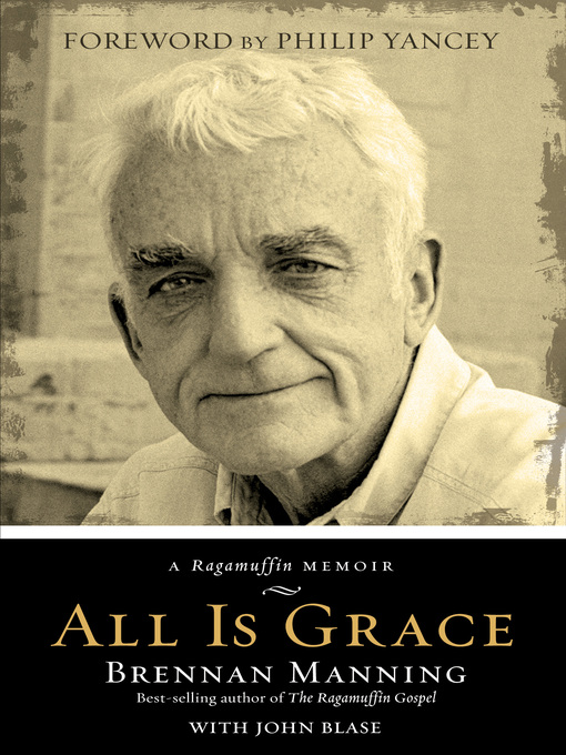 Title details for All Is Grace by Brennan Manning - Available